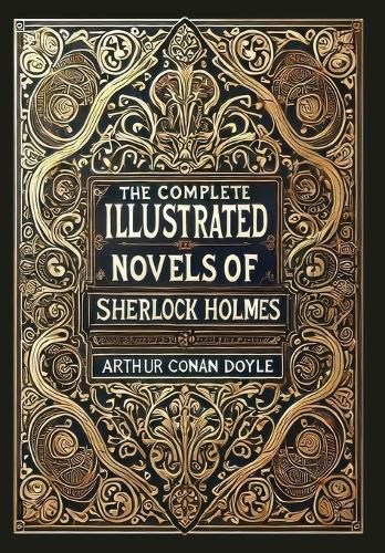Cover image for The Complete Illustrated Novels of Sherlock Holmes (Collector's Edition) (Laminated Hardback with Jacket)