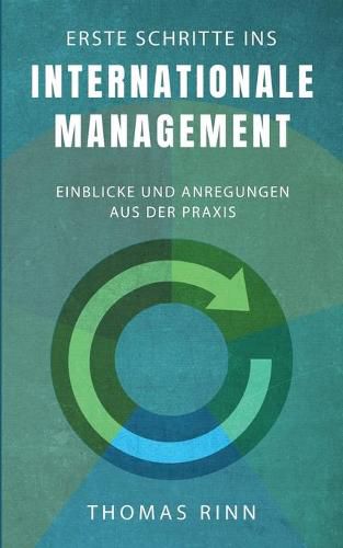 Cover image for Erste Schritte ins internationale Management: Einblicke und Anregungen aus der Praxis