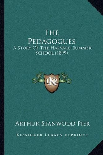 The Pedagogues: A Story of the Harvard Summer School (1899)