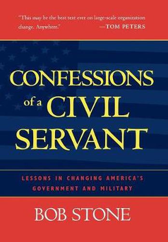 Cover image for Confessions of a Civil Servant: Lessons in Changing America's Government and Military