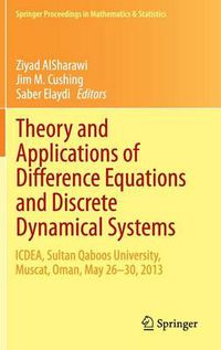 Cover image for Theory and Applications of Difference Equations and Discrete Dynamical Systems: ICDEA, Muscat, Oman,  May 26 - 30, 2013