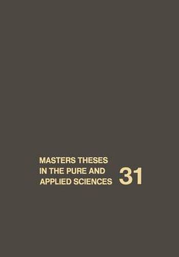 Cover image for Masters Theses in the Pure and Applied Sciences: Accepted by Colleges and Universities of the United States and Canada Volume 31