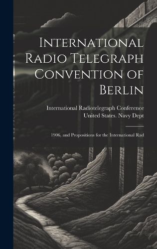 Cover image for International Radio Telegraph Convention of Berlin