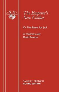 Cover image for The Emperor's New Clothes or Five Beans for Jack