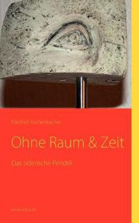 Cover image for Das siderische Pendel: Ohne Raum & Zeit