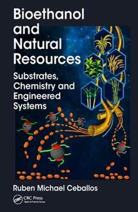 Cover image for Bioethanol and Natural Resources: Substrates, Chemistry and Engineered Systems