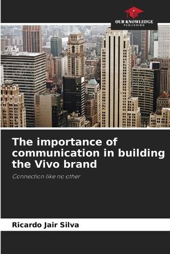 Cover image for The importance of communication in building the Vivo brand