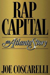 Cover image for Rap Capital: An Atlanta Story