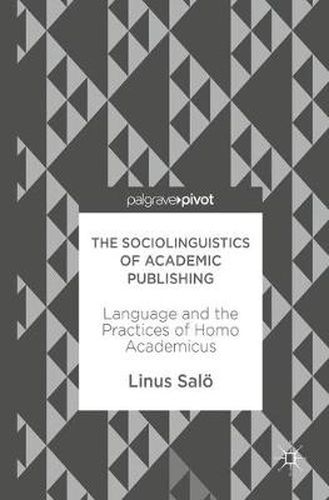 Cover image for The Sociolinguistics of Academic Publishing: Language and the Practices of Homo Academicus