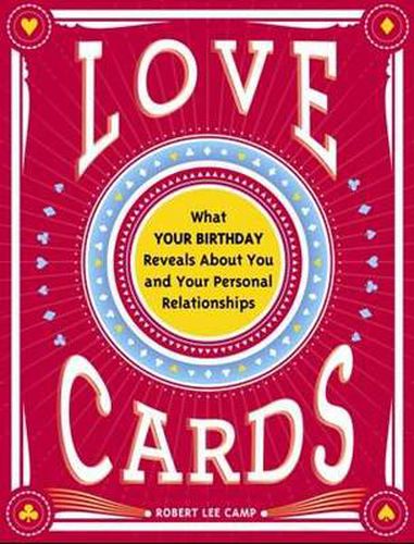 Cover image for Love Cards: What Your Birthday Reveals About You and Your Personal Relationships