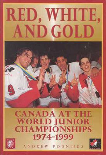 Red, White, and Gold: Canada at the World Junior Championships 19741999