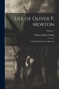 Cover image for Life of Oliver P. Morton