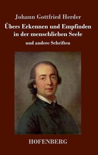 UEbers Erkennen und Empfinden in der menschlichen Seele: und andere Schriften