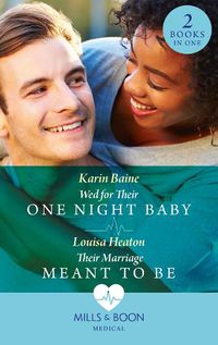 Cover image for Wed For Their One Night Baby / Their Marriage Meant To Be: Wed for Their One Night Baby / Their Marriage Meant to be