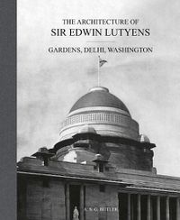 Cover image for The Architecture of Sir Edwin Lutyens