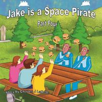 Cover image for Jake Is a Space Pilot Part Four