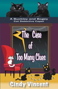 Cover image for The Case of Too Many Clues (A Buckley and Bogey Cat Detective Caper)