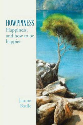 Cover image for Howppiness: Happiness and How to Be Happier