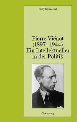 Pierre Vienot (1897-1944): Ein Intellektueller in der Politik