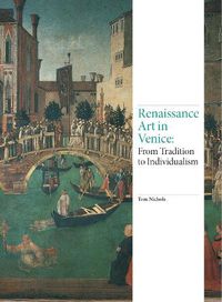 Cover image for Renaissance Art in Venice: From Tradition to Individualism