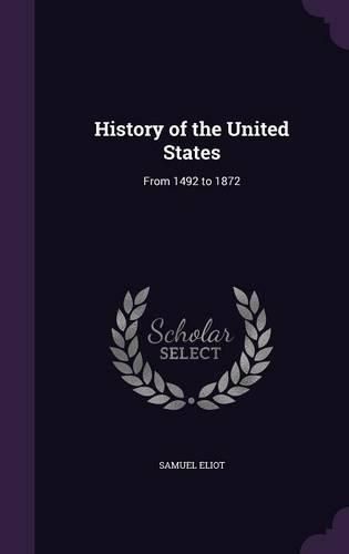 Cover image for History of the United States: From 1492 to 1872