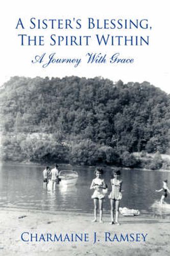 Cover image for A Sister's Blessing, The Spirit Within: A Journey With Grace