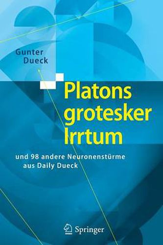 Cover image for Platons Grotesker Irrtum: Und 98 Andere Neuronensturme Aus Daily Dueck