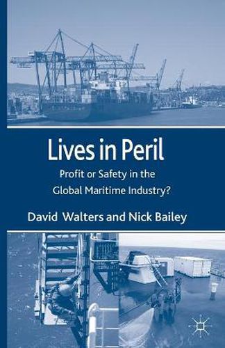 Cover image for Lives in Peril: Profit or Safety in the Global Maritime Industry?