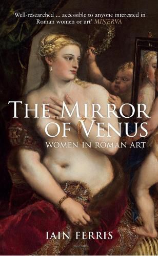 Cover image for The Mirror of Venus: Women in Roman Art