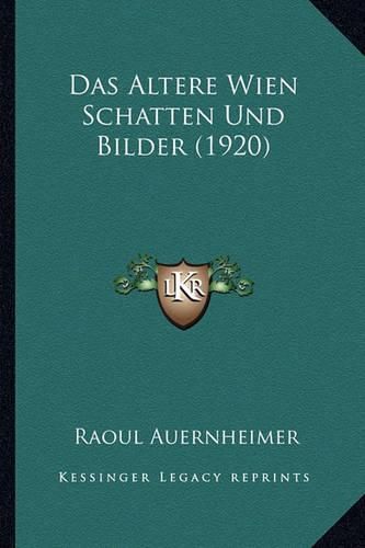 Cover image for Das Altere Wien Schatten Und Bilder (1920)