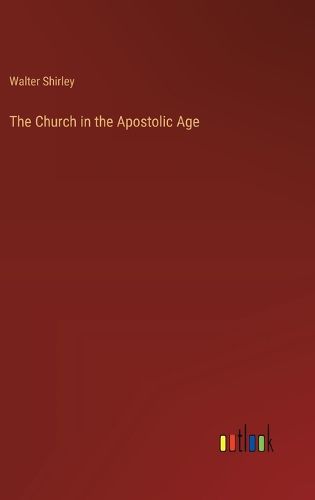 Cover image for The Church in the Apostolic Age