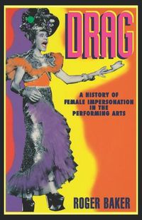 Cover image for Drag: A History of Female Impersonation in the Performing Arts