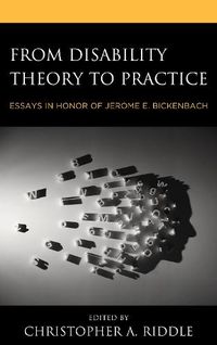 Cover image for From Disability Theory to Practice: Essays in Honor of Jerome E. Bickenbach