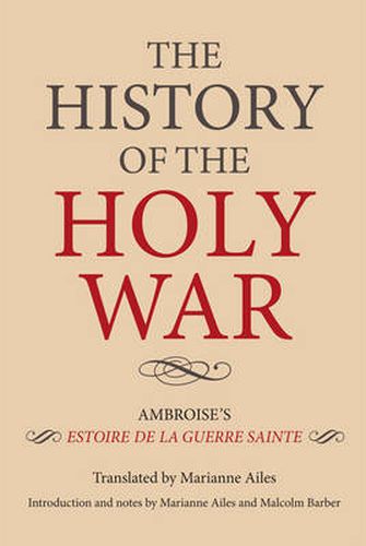 Cover image for The History of the Holy War: Ambroise's Estoire de la Guerre Sainte