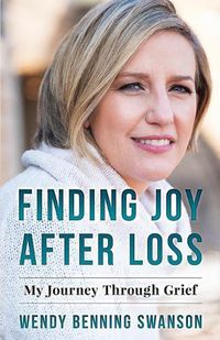 Cover image for Finding Joy After Loss: My Journey Through Grief