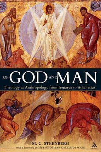 Cover image for Of God and Man: Theology as Anthropology from Irenaeus to Athanasius