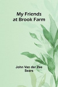 Cover image for My Friends at Brook Farm