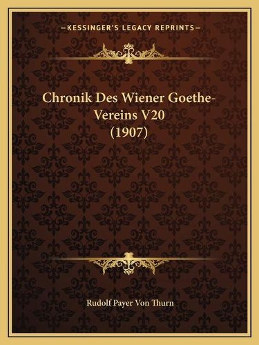 Cover image for Chronik Des Wiener Goethe-Vereins V20 (1907)