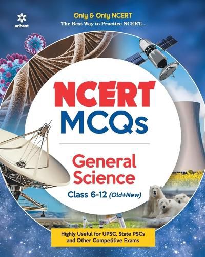 Cover image for Ncert MCQS General Science Class 6-12: Highly Useful for Upsc , State Psc and Other Competitive Exams