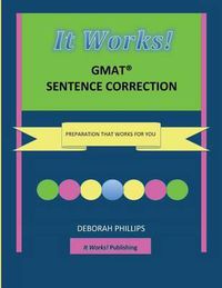 Cover image for It Works! GMAT Sentence Correction: Preparation that works for you