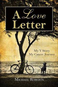 Cover image for A Love Letter: My Y Story, My Cancer Journey