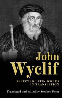 Cover image for John Wyclif: Selected Latin Works in Translation