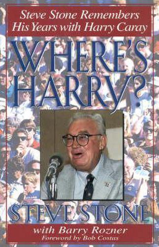 Cover image for Where's Harry?: Steve Stone Remembers 25 Years with Harry Caray