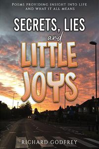 Cover image for Secrets, Lies and Little Joys