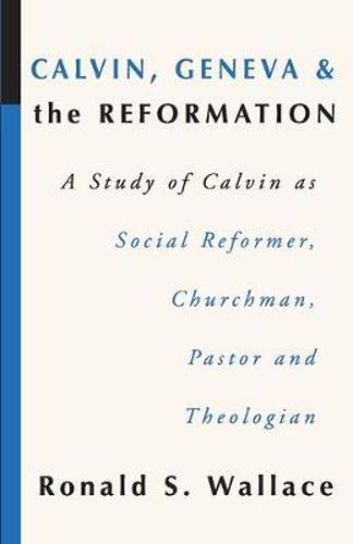 Calvin, Geneva and the Reformation