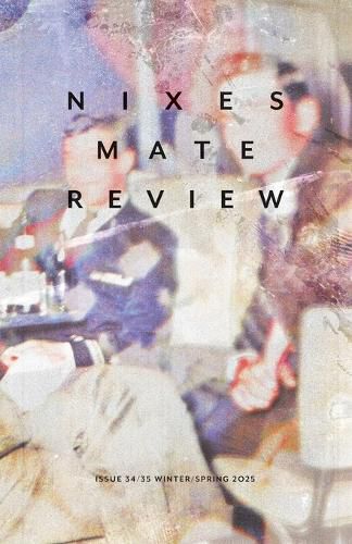 Cover image for Nixes Mate Review - Issue 34/35 - Winter/Spring 2025