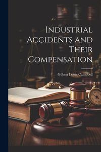 Cover image for Industrial Accidents and Their Compensation