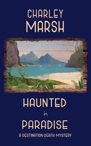 Cover image for Haunted in Paradise: A Destination Death Mystery