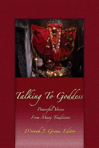 Cover image for Talking to Goddess: Powerful Voices From many Traditions