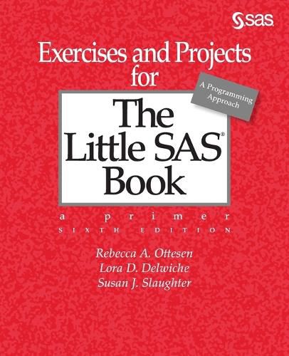 Cover image for Sixth Edition Exercises and Projects for the Little SAS Book